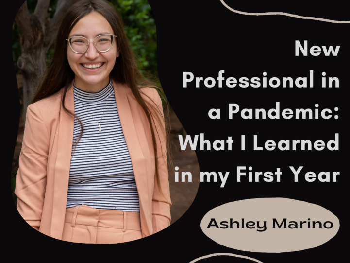 New Professional in a Pandemic: What I Learned in my First Year